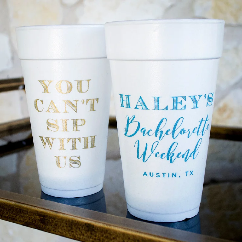 fun animal shaped mugs-Custom "You Can't Sip With Us" Bachelorette Foam Cups