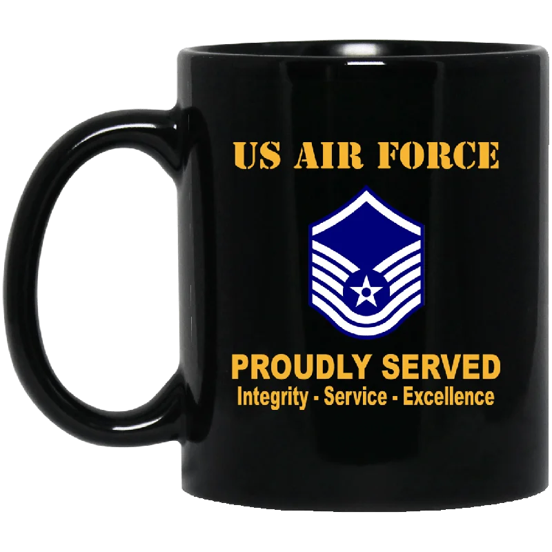 quirky mugs for home decoration-US Air Force E-7 Master Sergeant MSgt E7 Noncommissioned Officer Ranks AF Rank Proudly Served Black Mug 11 oz - 15 oz