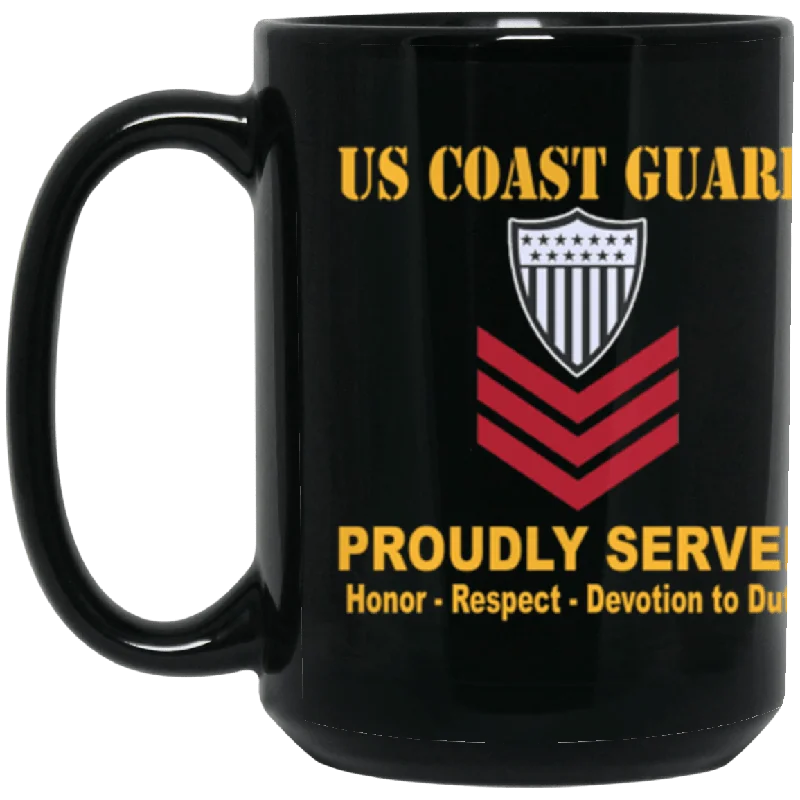 eco-friendly coffee mugs with handles-US Coast Guard E-6 Petty Officer First Class E6 PO1 Petty Officer Proudly Served Core Values 15 oz. Black Mug